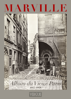 Charles Marville : “Album du Vieux Paris, 1865-1868”